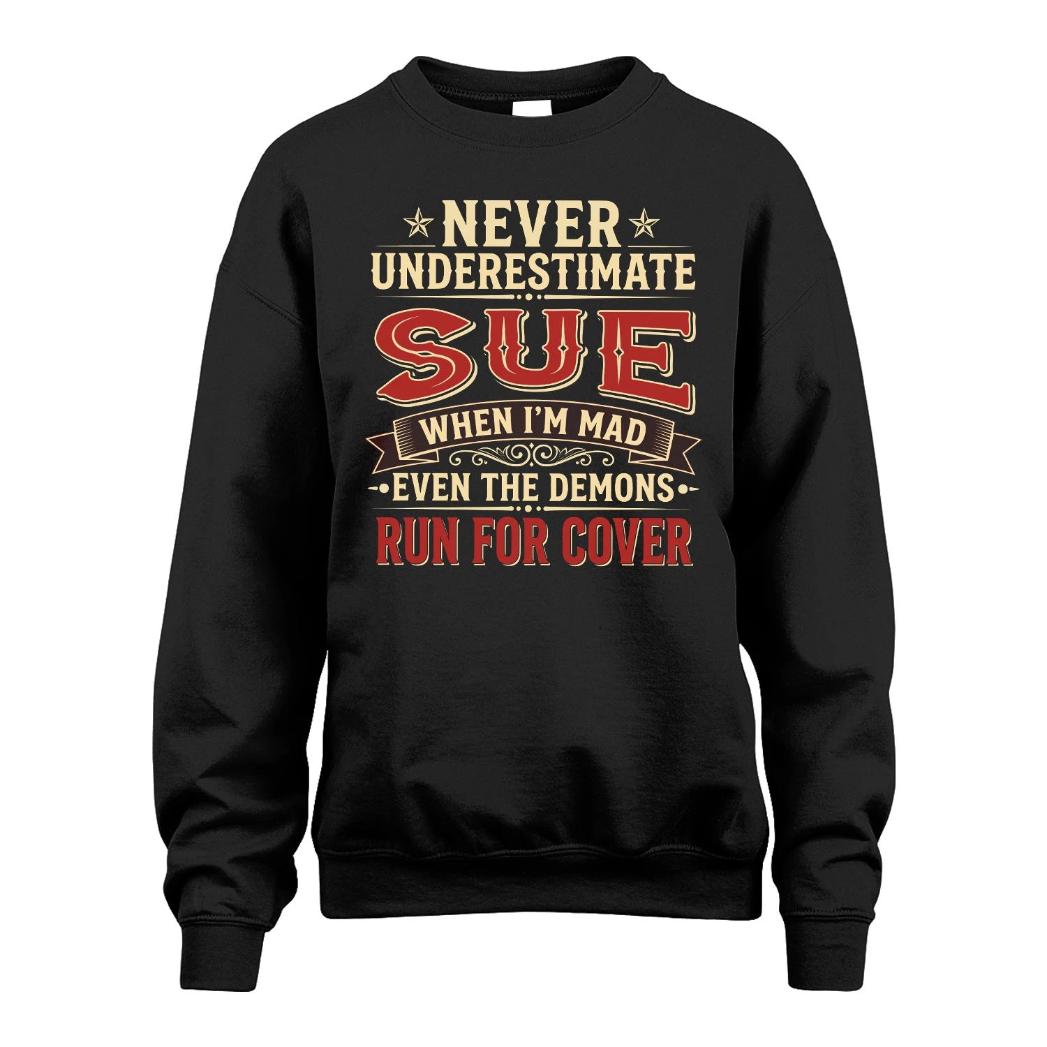 Never Underestimate When I'm Mad Shirt SUE M1-4