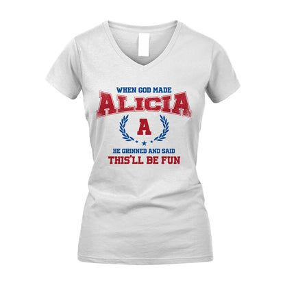 When God Made He Grinned And Said This'll Be Fun Shirt ALICIA M1-12