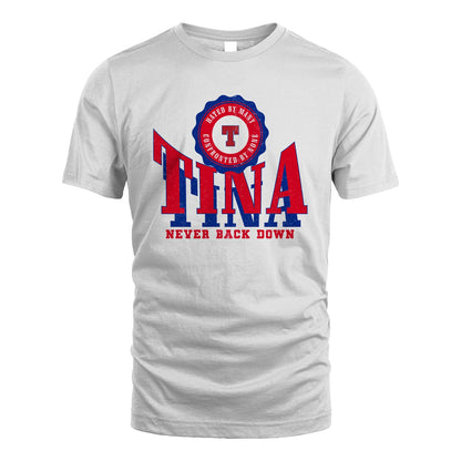 Your Name Never Back Down Shirt TINA M1-33