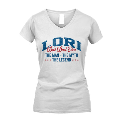 Best Dad Ever The Man The Myth The Legend LORI M1-7