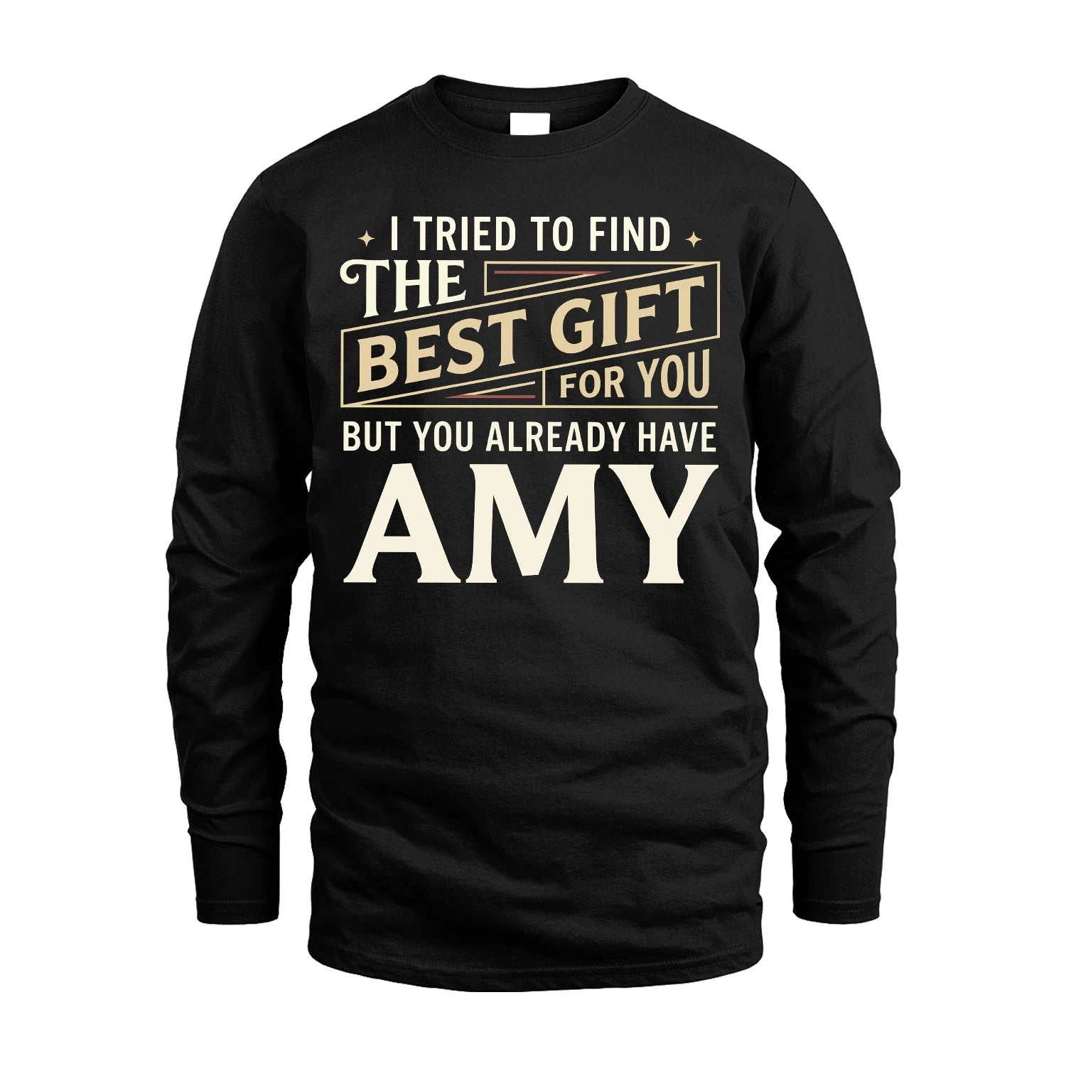 I Tried To Find The Best Gift For You Shirt AMY M1-3