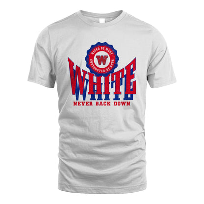Your Name Never Back Down Shirt WHITE M1-33