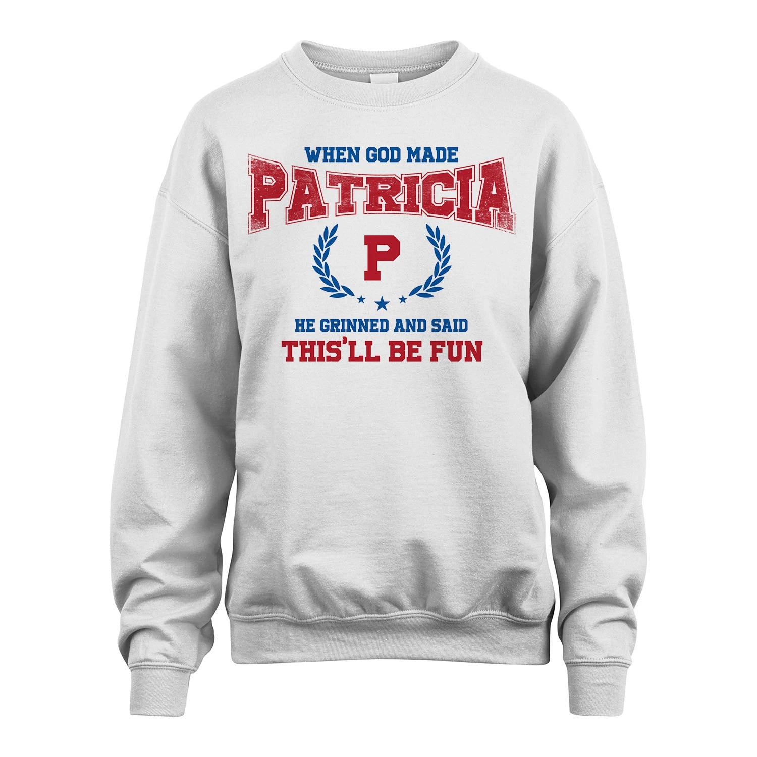 When God Made He Grinned And Said This'll Be Fun Shirt PATRICIA M1-12
