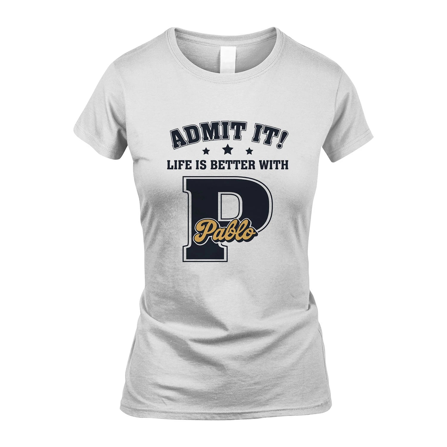 Life Is Better With Your Name Shirt PABLO M1-17