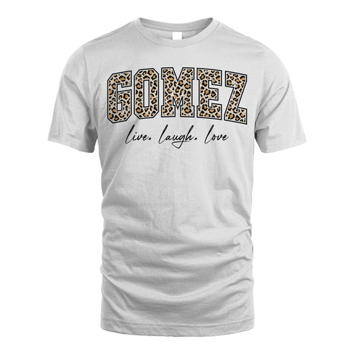 Live Laugh Love Custom Name With Leopard Pattern Shirt GOMEZ M1-13