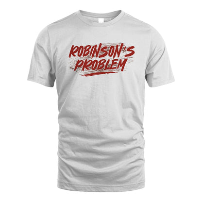 Someone's Problem Funny Shirt ROBINSON M1-5