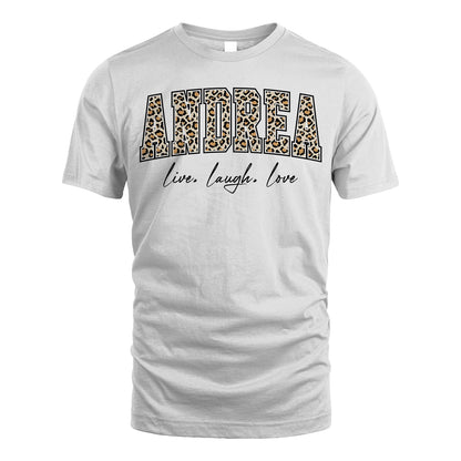 Live Laugh Love Custom Name With Leopard Pattern Shirt ANDREA M1-13