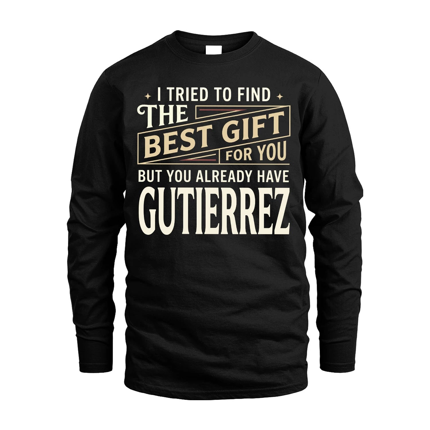 I Tried To Find The Best Gift For You Shirt GUTIERREZ M1-3
