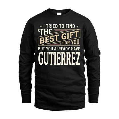 I Tried To Find The Best Gift For You Shirt GUTIERREZ M1-3