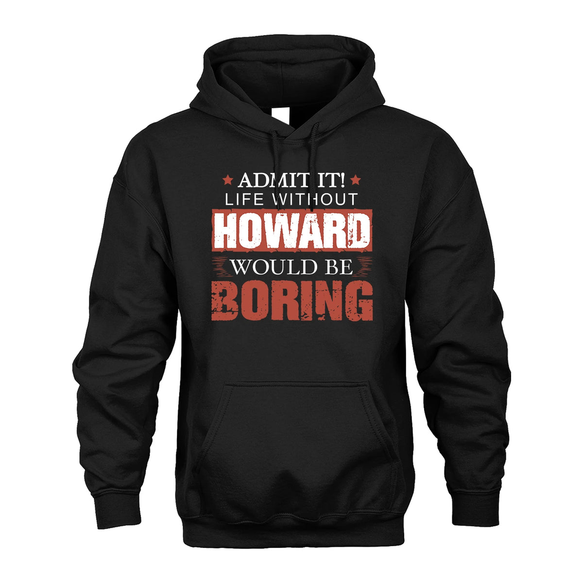 Admit It Life Without Your Name Would Be Boring Warning Shirt HOWARD M1-44