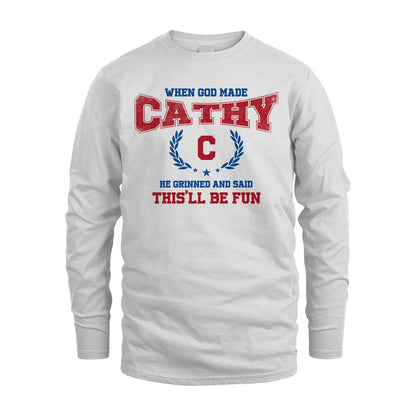 When God Made He Grinned And Said This'll Be Fun Shirt CATHY M1-12