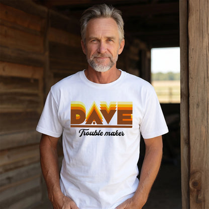Your Name Trouble Maker Funny Shirt DAVE M1-34