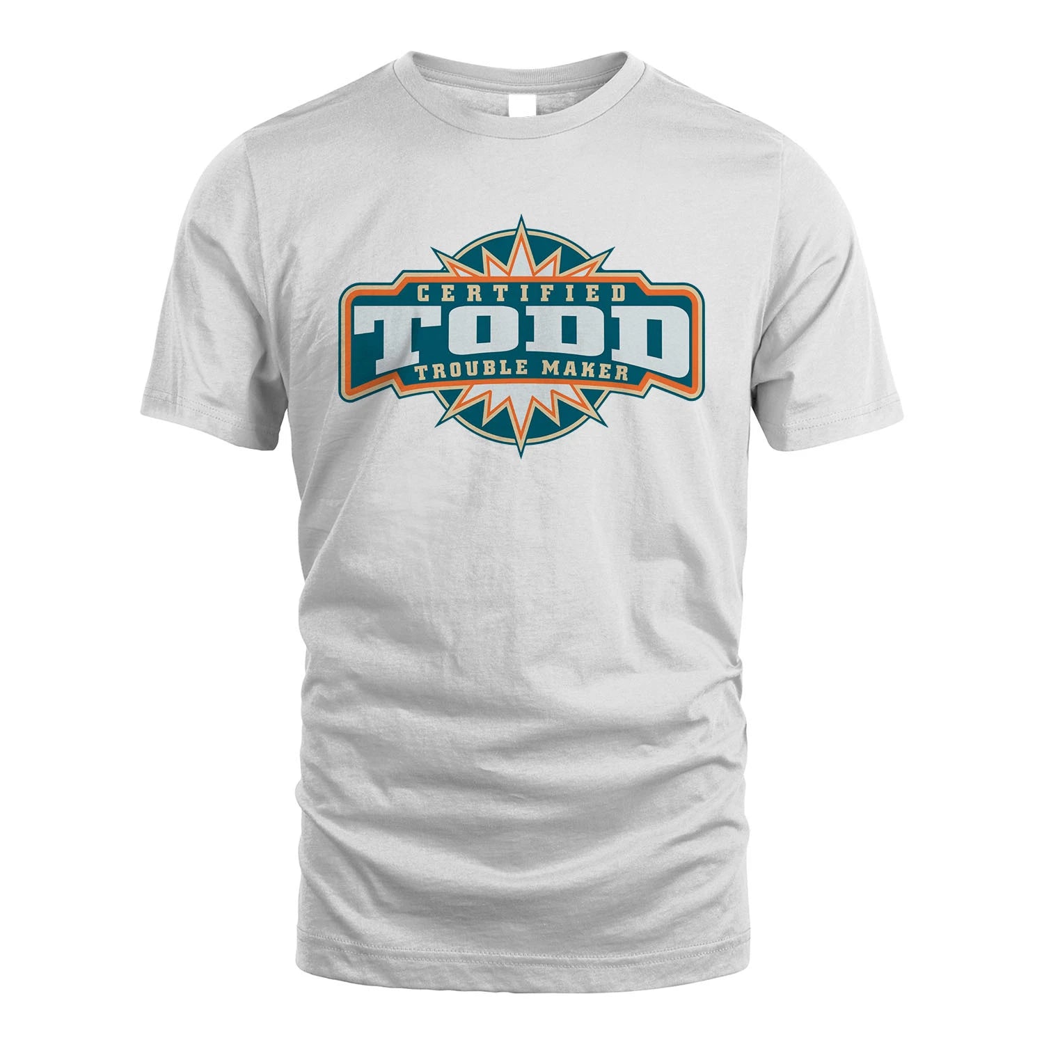 Certified Your Name Trouble Maker Shirt TODD M1-36