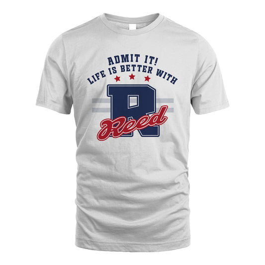 Admit It Life Is Better With Your Name Custom Shirt REED M1-20