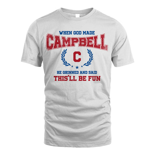 When God Made He Grinned And Said This'll Be Fun Shirt CAMPBELL M1-12
