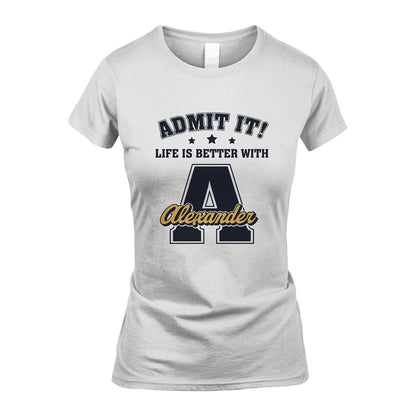 Life Is Better With Your Name Shirt ALEXANDER M1-17
