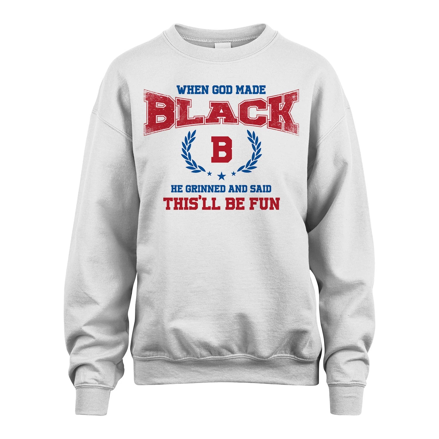 When God Made He Grinned And Said This'll Be Fun Shirt BLACK M1-12