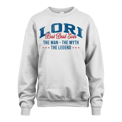 Best Dad Ever The Man The Myth The Legend LORI M1-7