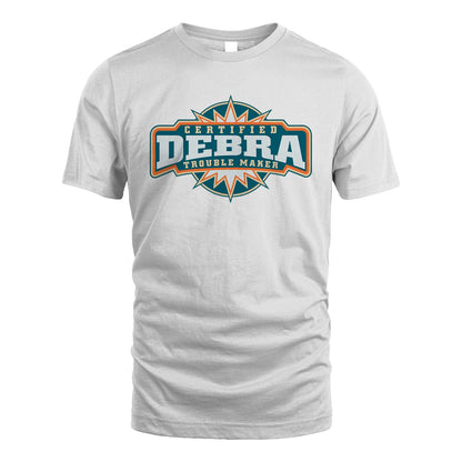 Certified Your Name Trouble Maker Shirt DEBRA M1-36