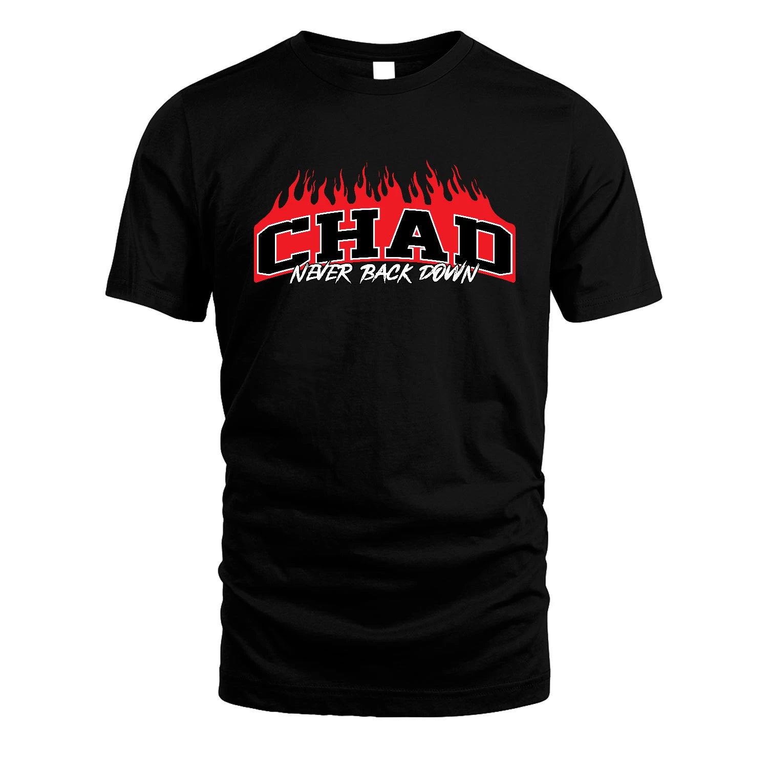 Never Back Down Your Name With Fire Shirt CHAD M1-37