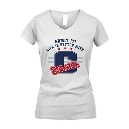 Admit It Life Is Better With Your Name Custom Shirt COSTA M1-20