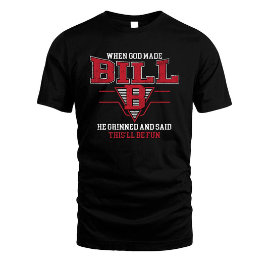 When God Made Your Name He Grinned And Said This'll Be Fun Baseball Shirt BILL M1-29
