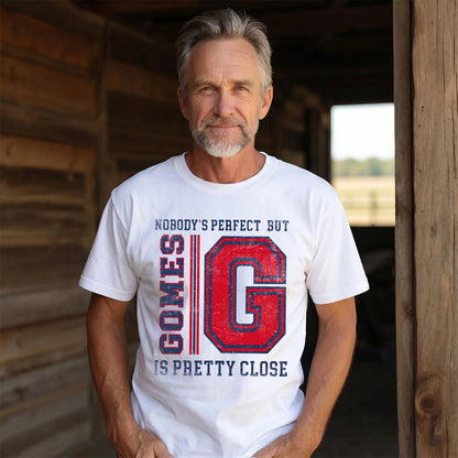 Nobody's Perfect, But Your Name Is Pretty Close GOMES M1-21