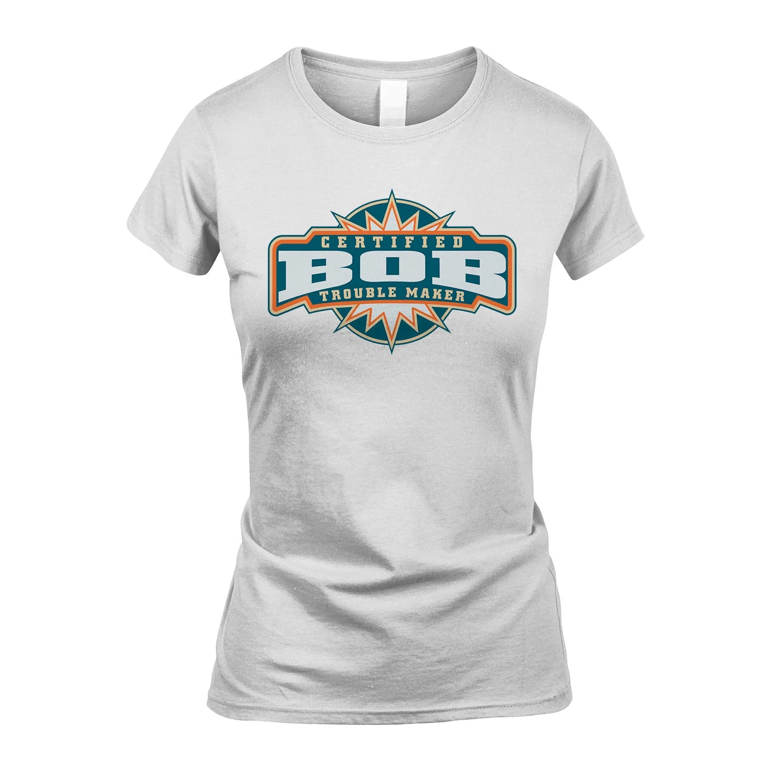Certified Your Name Trouble Maker Shirt BOB M1-36