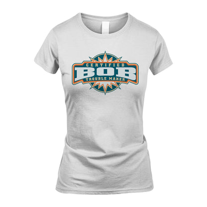 Certified Your Name Trouble Maker Shirt BOB M1-36