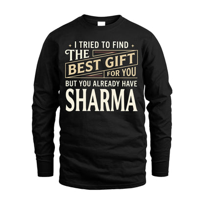 I Tried To Find The Best Gift For You Shirt SHARMA M1-3