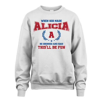 When God Made He Grinned And Said This'll Be Fun Shirt ALICIA M1-12