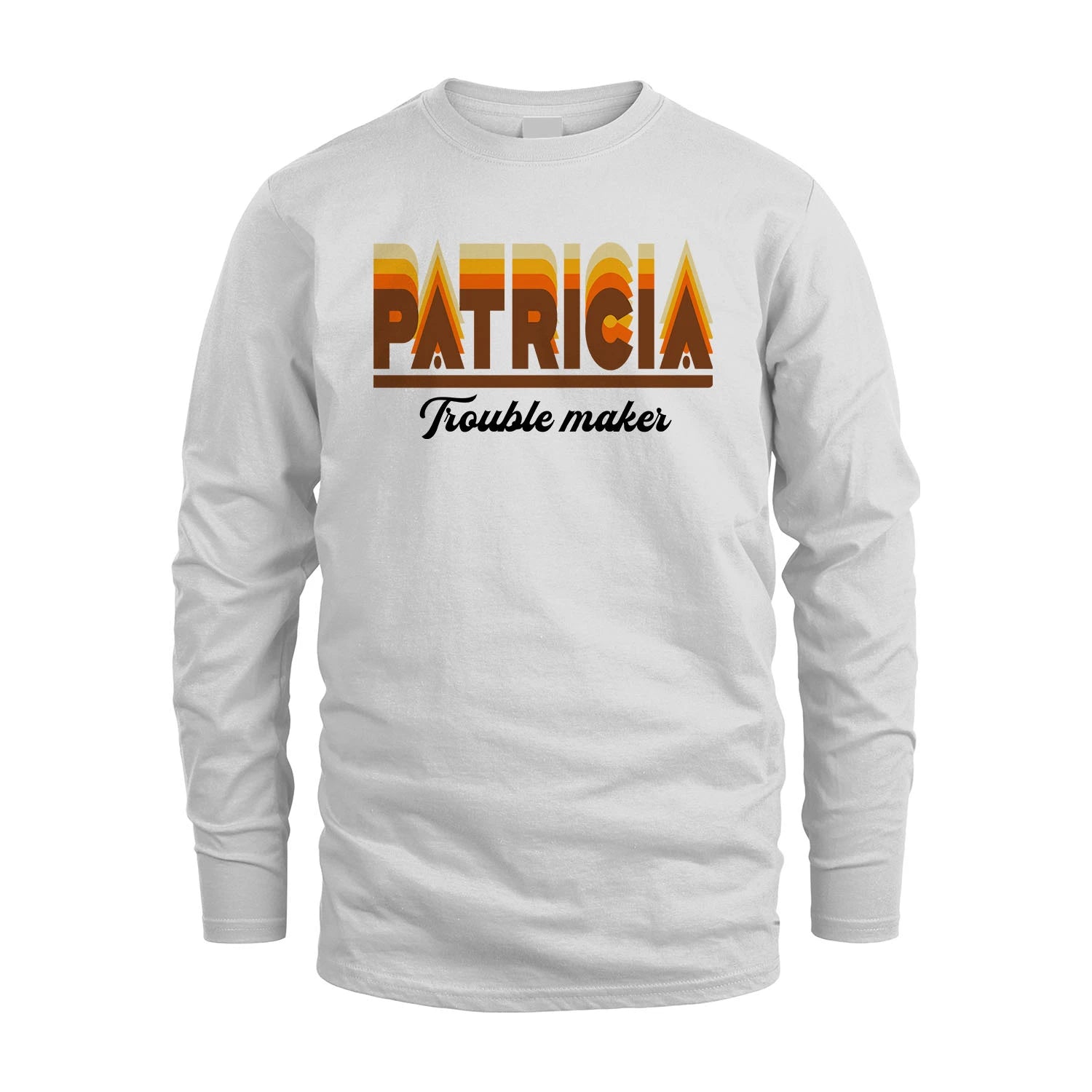 Your Name Trouble Maker Funny Shirt PATRICIA M1-34