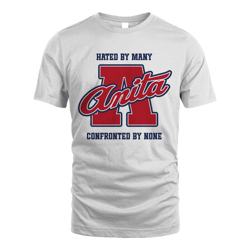 Hated By Many Confronted By None Personalized Name Shirt ANITA M1-8