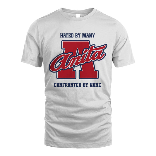 Hated By Many Confronted By None Personalized Name Shirt ANITA M1-8