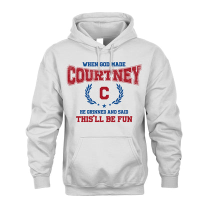 When God Made He Grinned And Said This'll Be Fun Shirt COURTNEY M1-12