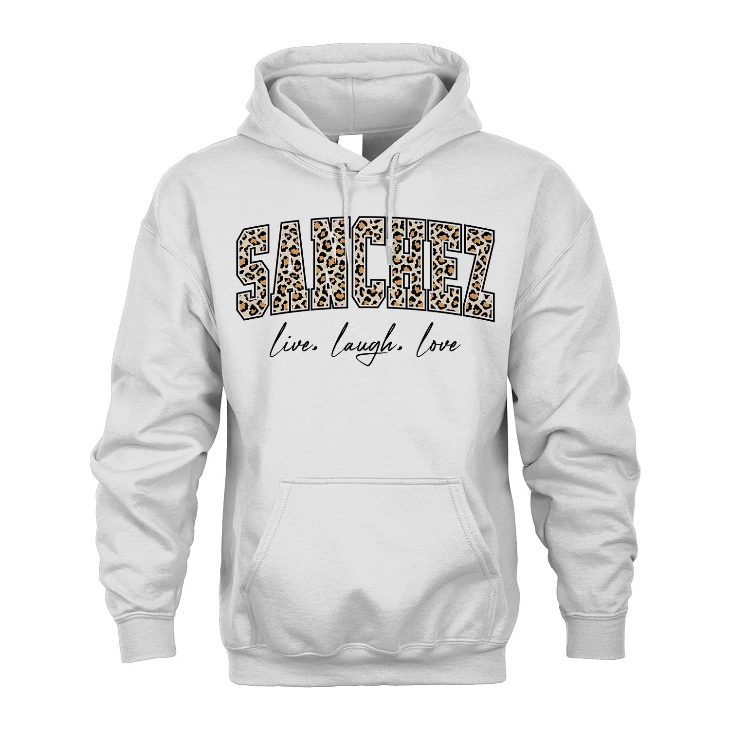 Live Laugh Love Custom Name With Leopard Pattern Shirt SANCHEZ M1-13