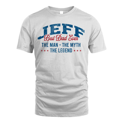 Best Dad Ever The Man The Myth The Legend JEFF M1-7