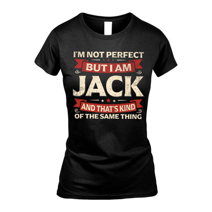 JACK 13K1-566 I'm Not Perfect But I Am...