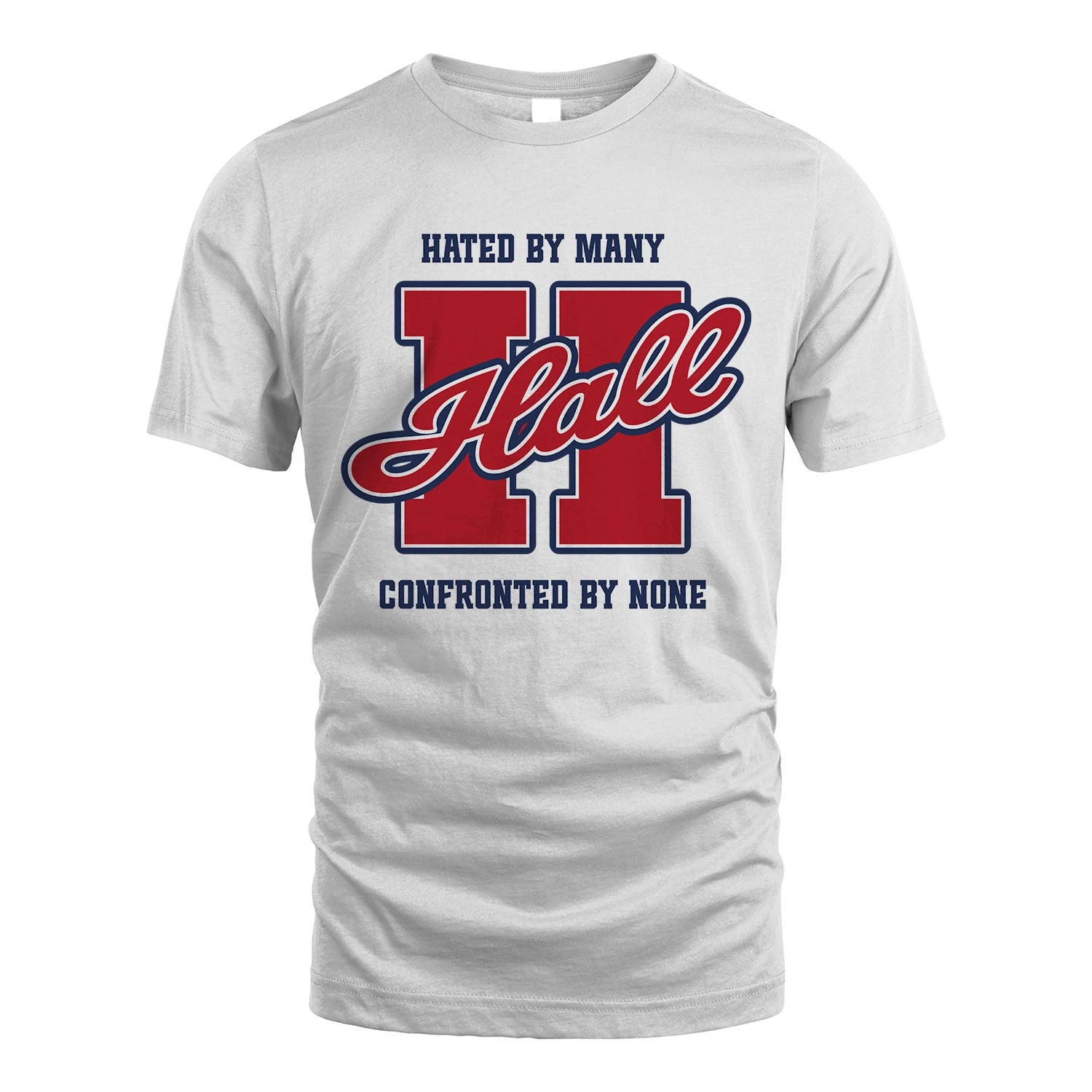 Hated By Many Confronted By None Personalized Name Shirt HALL M1-8