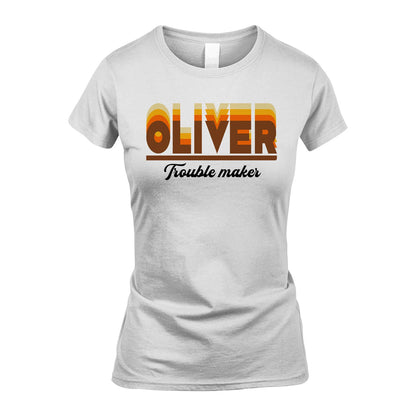 Your Name Trouble Maker Funny Shirt OLIVER M1-34