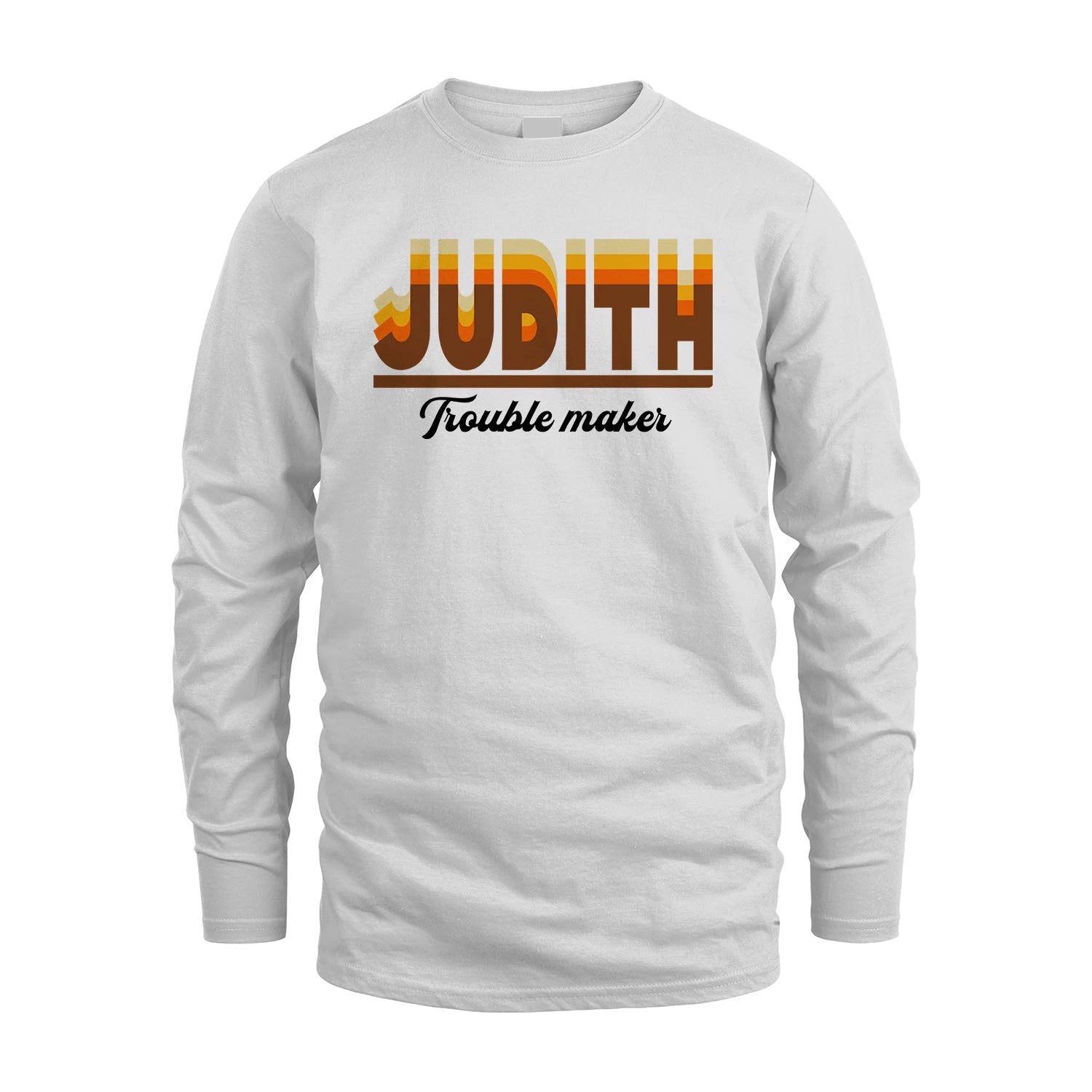 Your Name Trouble Maker Funny Shirt JUDITH M1-34