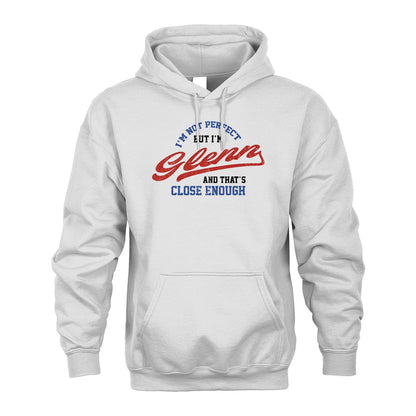 I'm Not Perfect But I'm Your Name And That's Close Enough Shirt GLENN M1-27