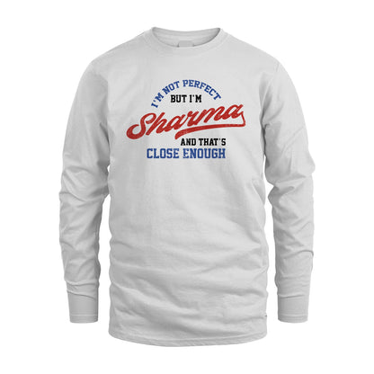 I'm Not Perfect But I'm Your Name And That's Close Enough Shirt SHARMA M1-27