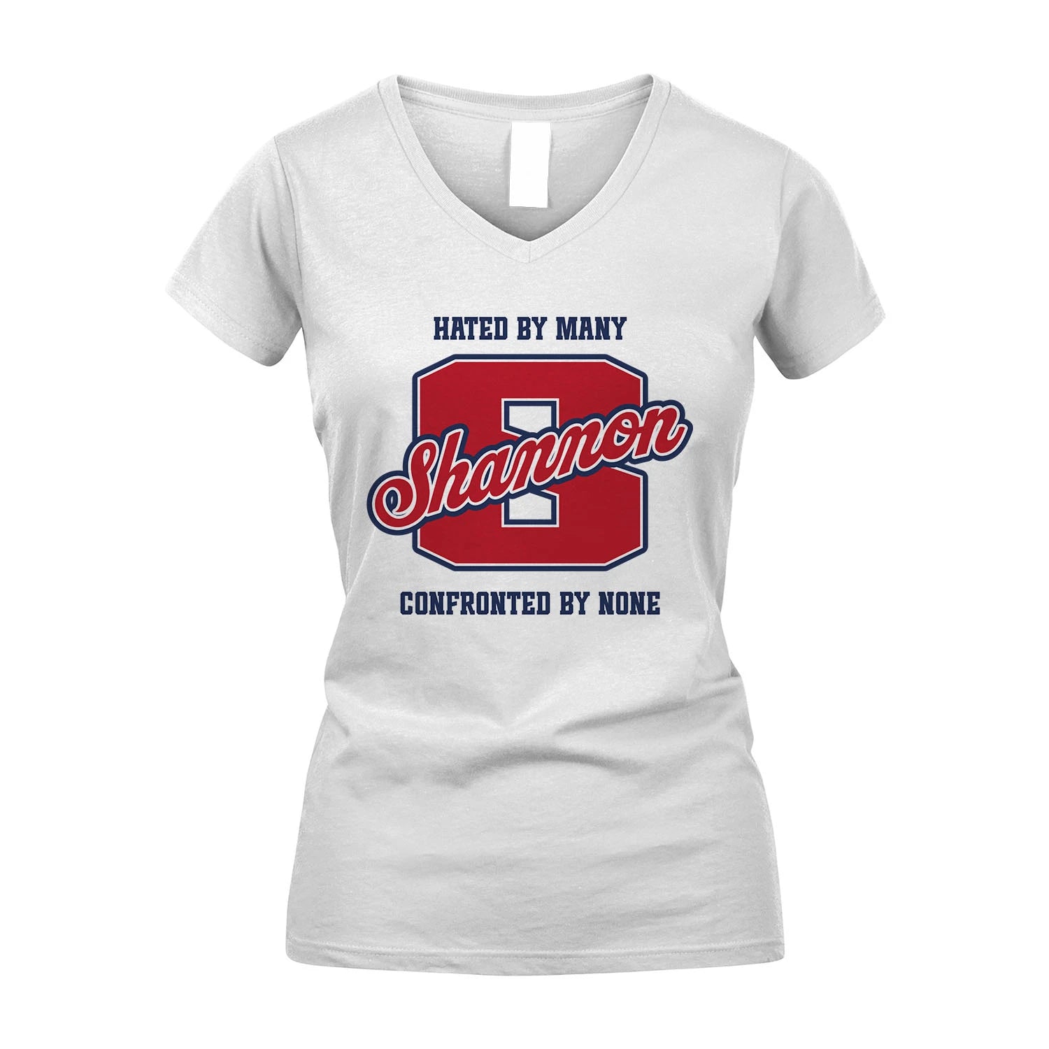 Hated By Many Confronted By None Personalized Name Shirt SHANNON M1-8