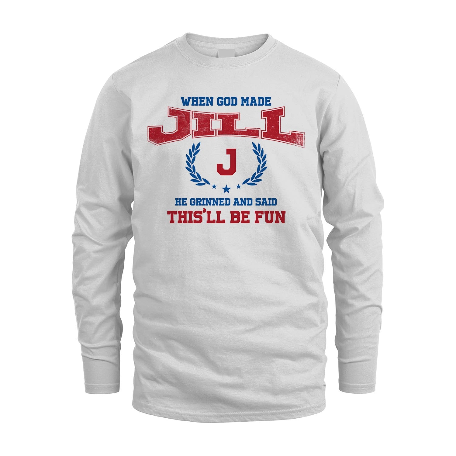 When God Made He Grinned And Said This'll Be Fun Shirt JILL M1-12