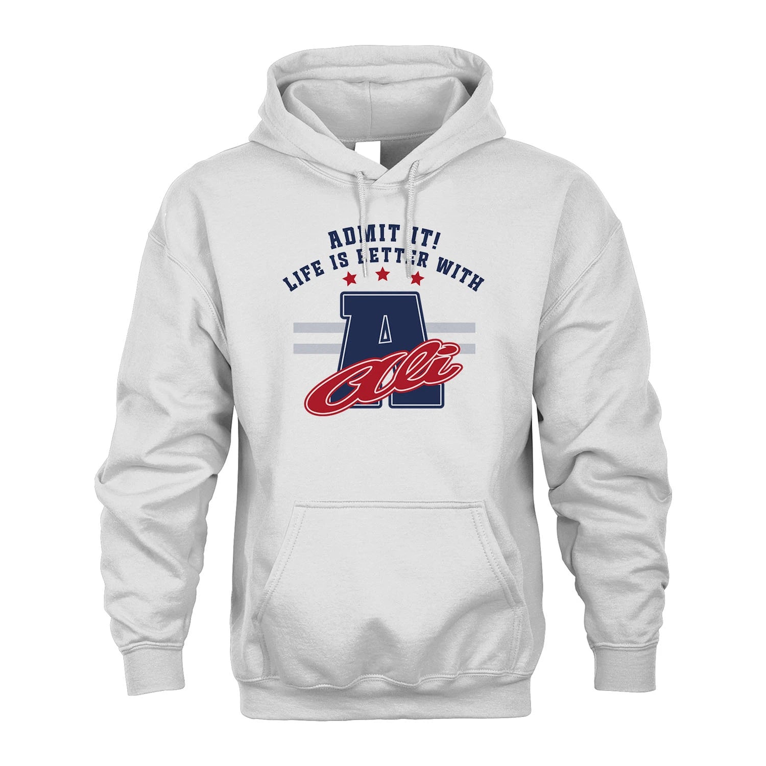Admit It Life Is Better With Your Name Custom Shirt ALI M1-20