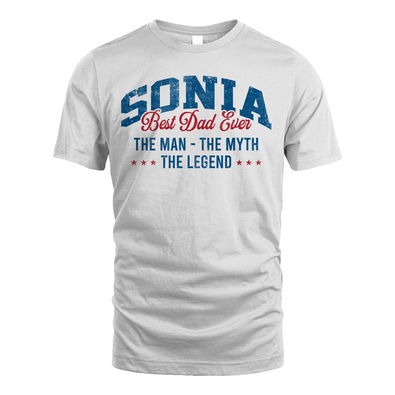 Best Dad Ever The Man The Myth The Legend SONIA M1-7