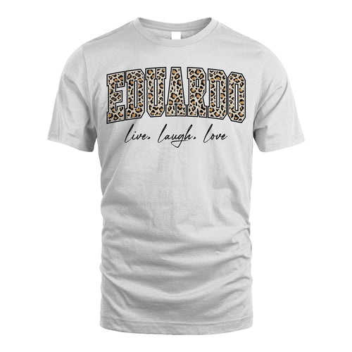 Live Laugh Love Custom Name With Leopard Pattern Shirt EDUARDO M1-13