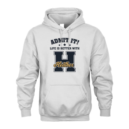 Life Is Better With Your Name Shirt HEATHER M1-17