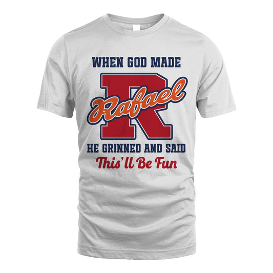 God Made Your Name Custom Shirt RAFAEL M1-16